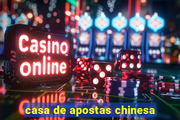 casa de apostas chinesa